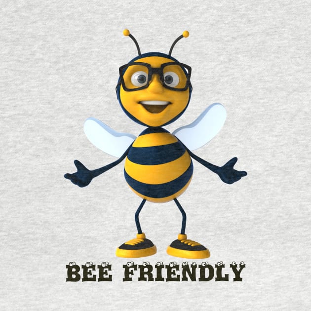 Be - Bee Friendly by TeesandTops